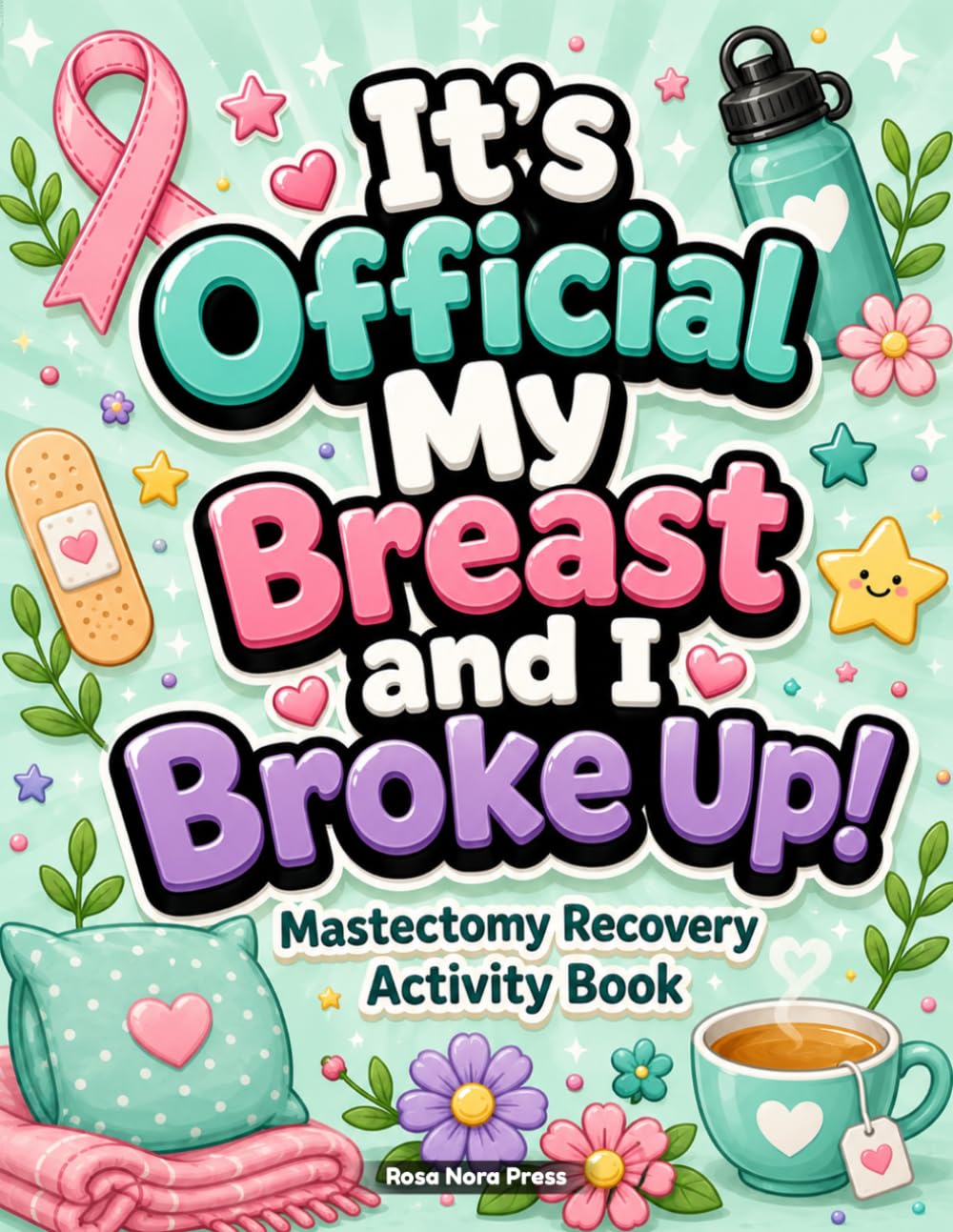 Mastectomy Recovery Activity Book: A Relatable Mastectomy Surgery Gift with Uplifting Puzzles and Coloring Pages for Rest and Relaxation