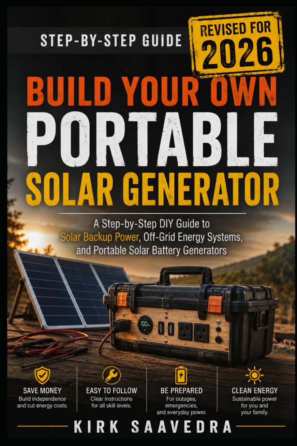 Build Your Own Portable Solar Generator: A Step-by-Step DIY Guide to Solar Backup Power, Off-Grid Energy Systems, and Portable Solar Battery Generators