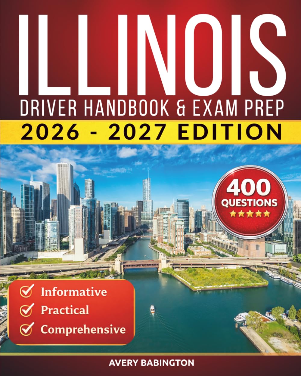 Illinois Driver Handbook & Exam Prep: 400 Practice Questions, Road Signs Guide & Complete Study Manual for the Illinois DMV Permit Test (U.S. DMV Exam Guide 2026-2027)