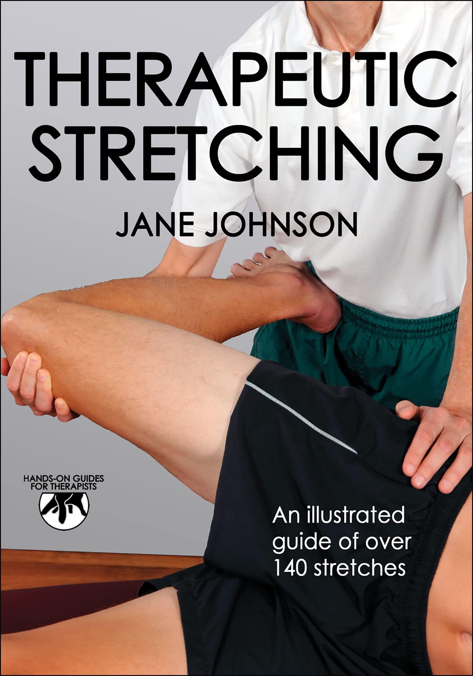 Therapeutic Stretching (Hands-On Guides for Therapists) First Edition