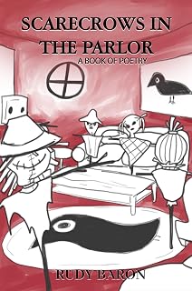 Scarecrows In the Parlor: A Book of Poetry