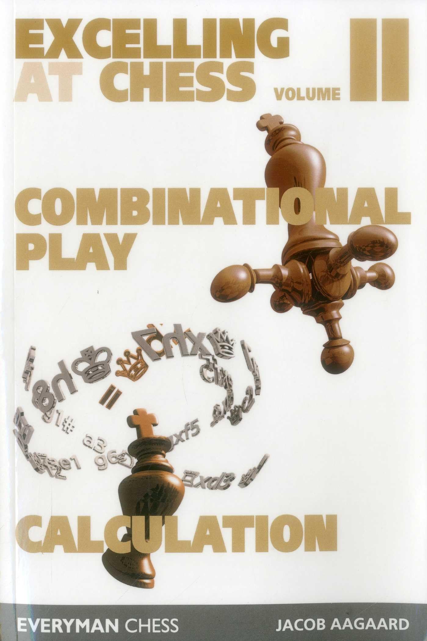 Excelling at Chess Volume 2. Combinational and Calculation.by Aagaard New<|