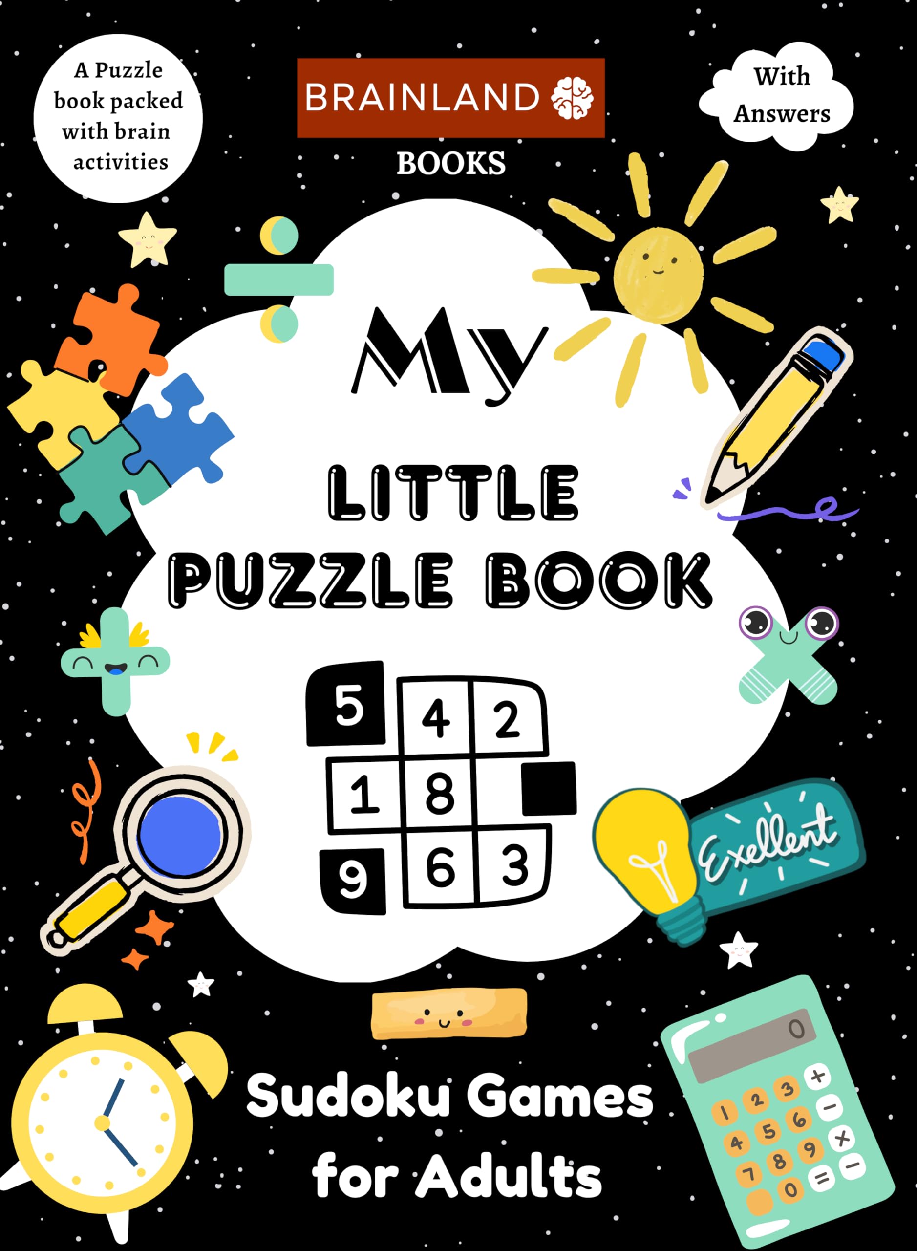 My Little Puzzle Book - Sudoku Games for Adults - A Puzzle Book Packed with Brain Activities - With Answers