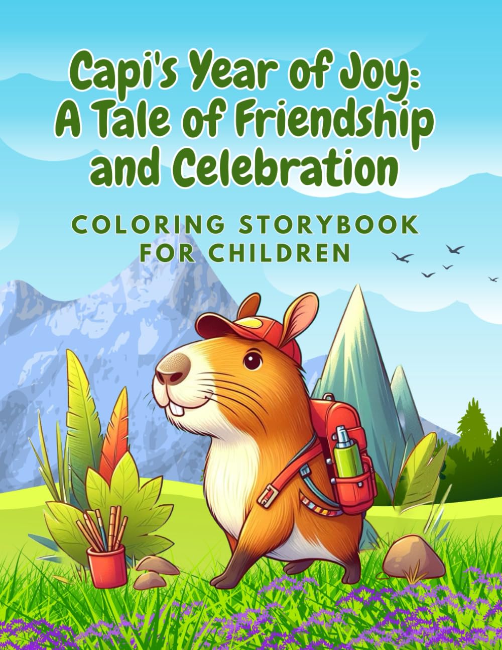 Capi's Year of Joy: A Tale of Friendship and Celebration.: An entertaining story and colouring book about the friendly capybara named Capi.