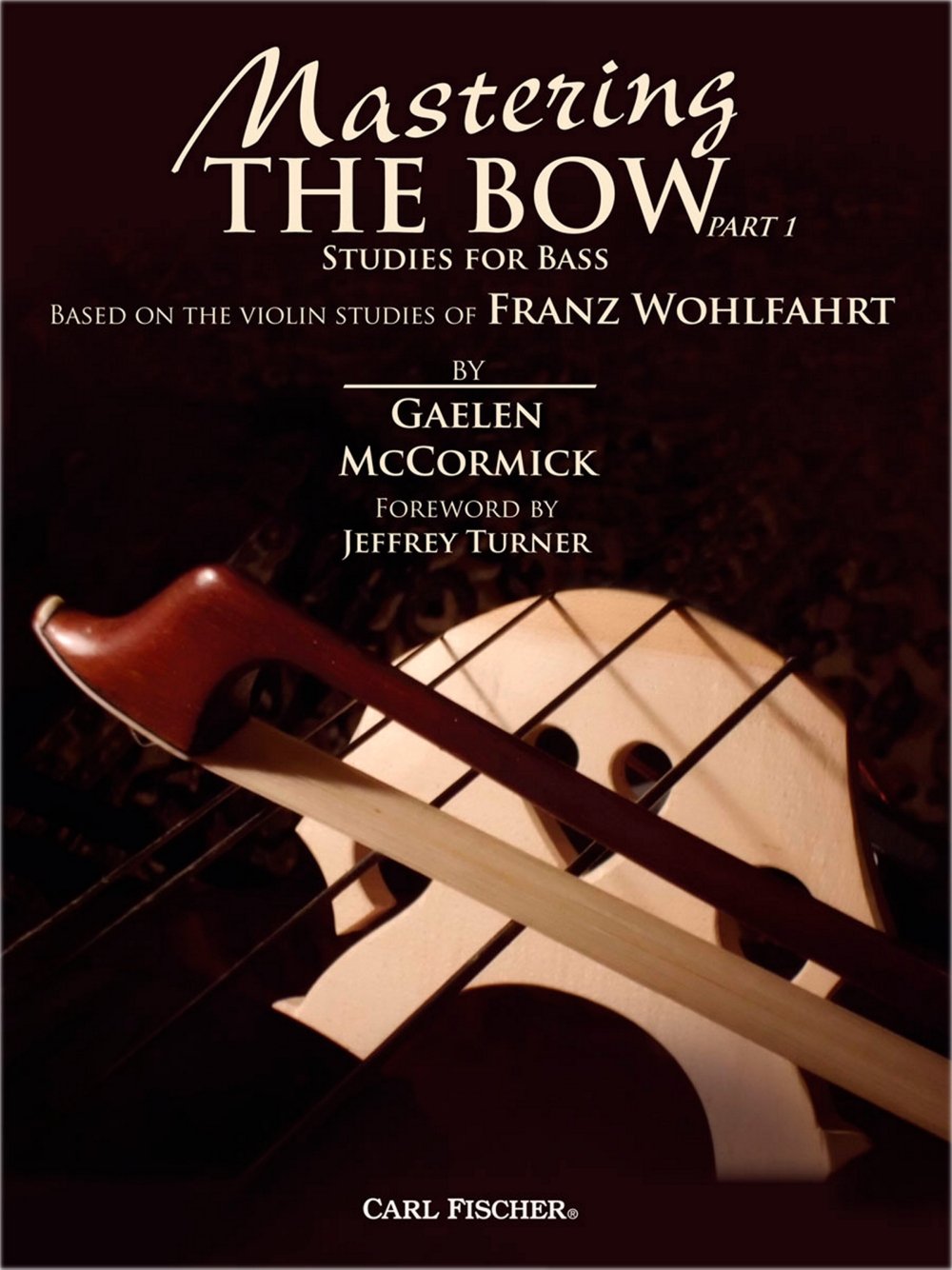 Carl Fischer Wohlfahrt-Mastering the Bow (Part 1) Studies for Bass on the Violin Studies      Sheet music