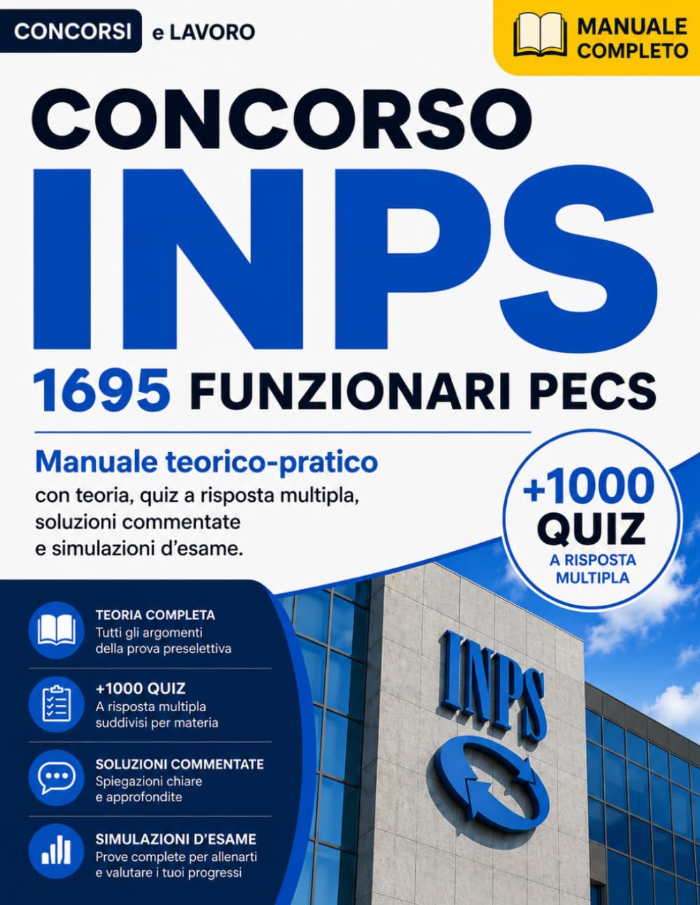 Concorso INPS. 1695 Funzionari PECS: Manuale teorico-pratico con teoria, quiz a risposta multipla, soluzioni commentate e simulazioni d'esame