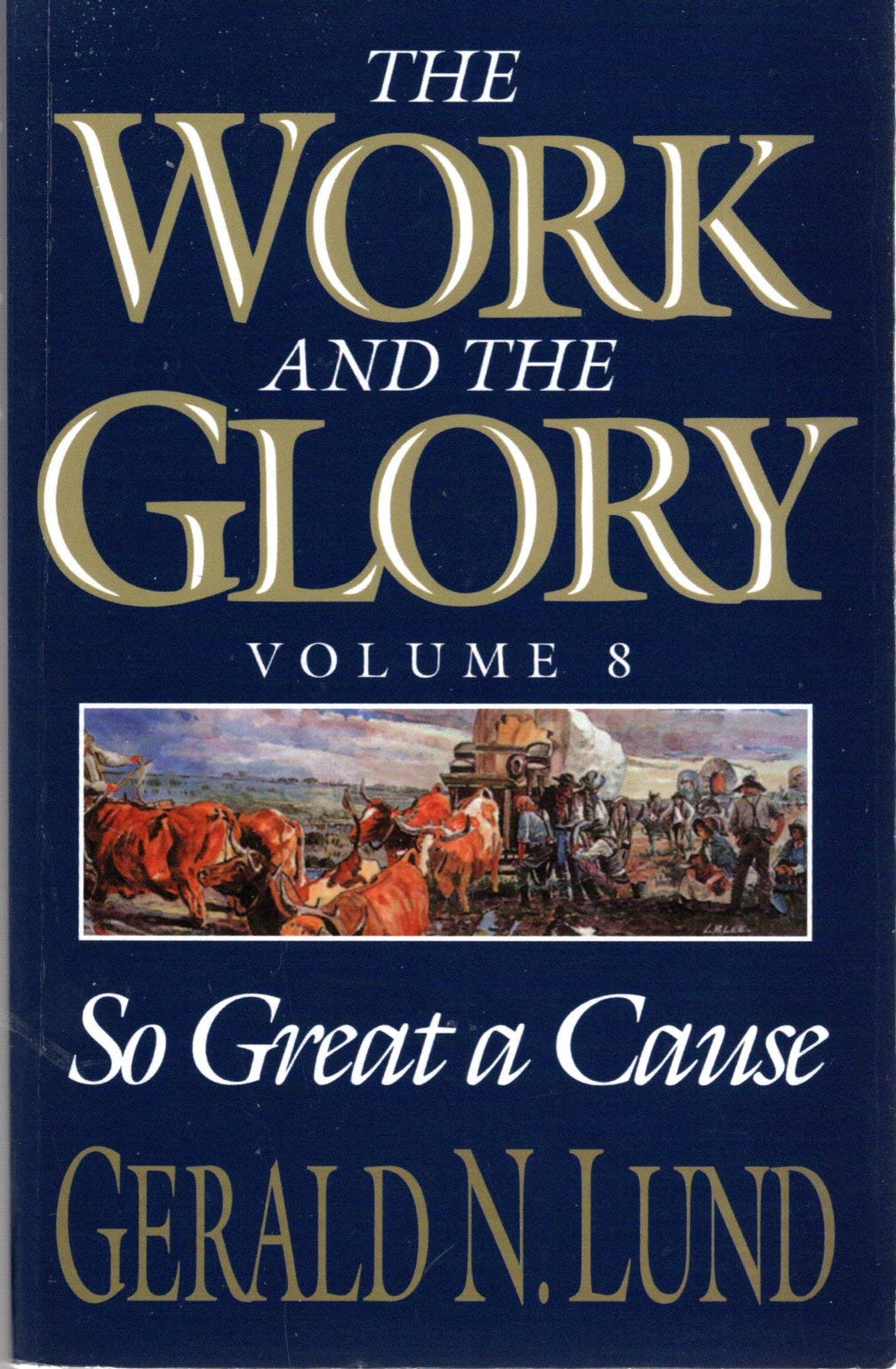 Buy The Work and the Glory, Volume 8: So Great a Cause — BookShops.in