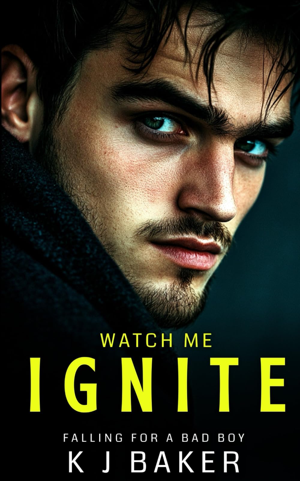 Watch Me Ignite: A Second Chance Bad Boy Romance (Falling for a bad boy)