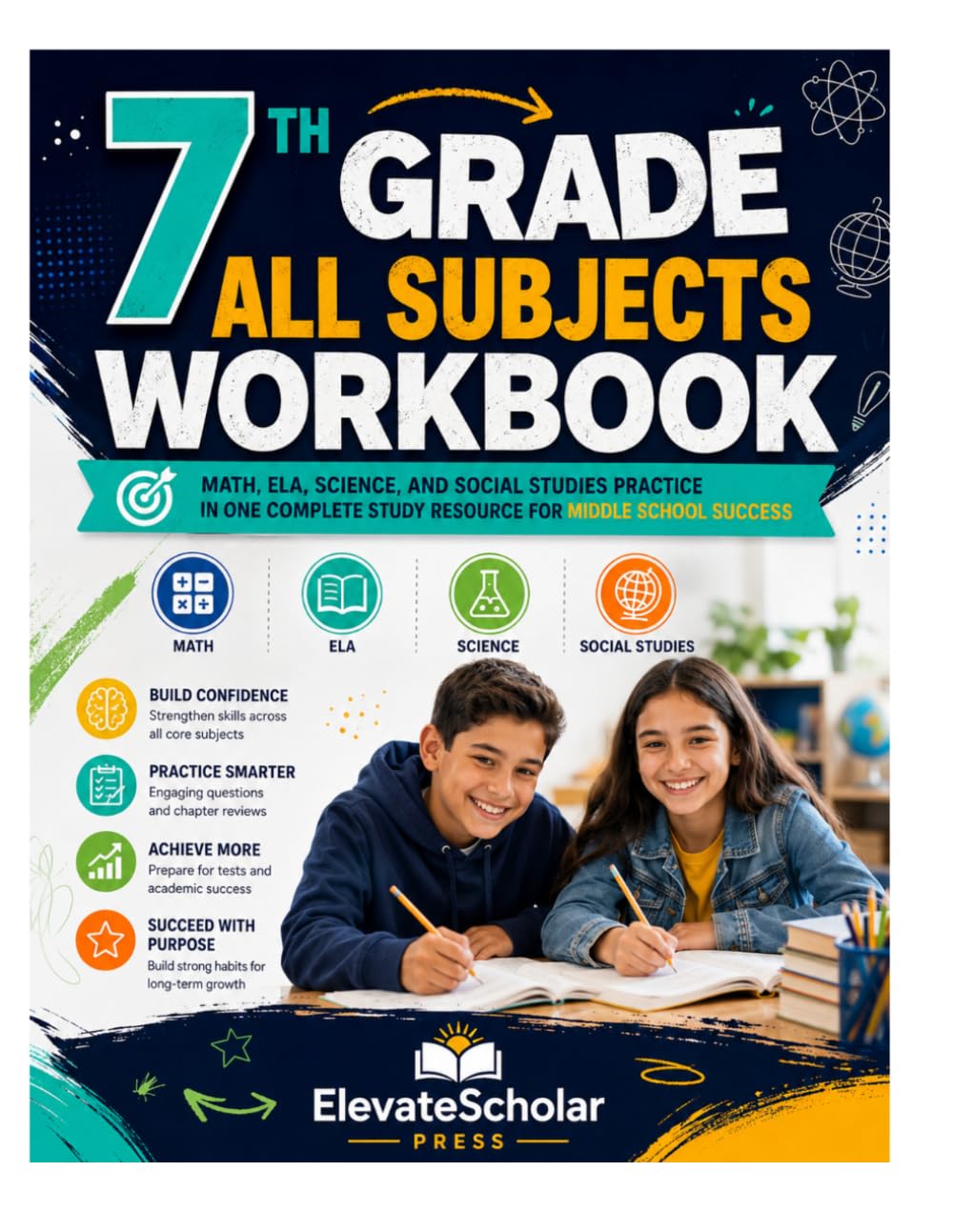 7th Grade All Subjects Workbook: Math, ELA, Science, and Social Studies Practice in One Complete Study Resource for Middle School Success