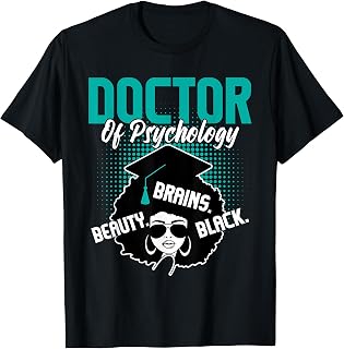 Doctor Of Psychology - Beauty Brains Black Psychologist Grad T-Shirt