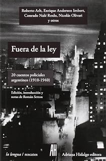 Fuera de la ley: 20 cuentos policiales argentinos