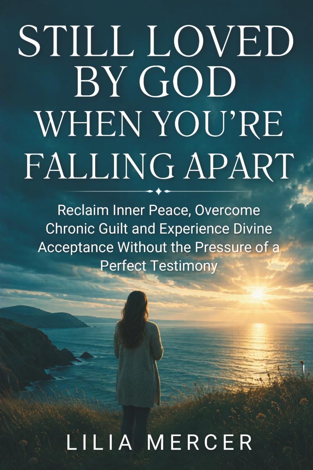 STILL LOVED BY GOD WHEN YOU’RE FALLING APART