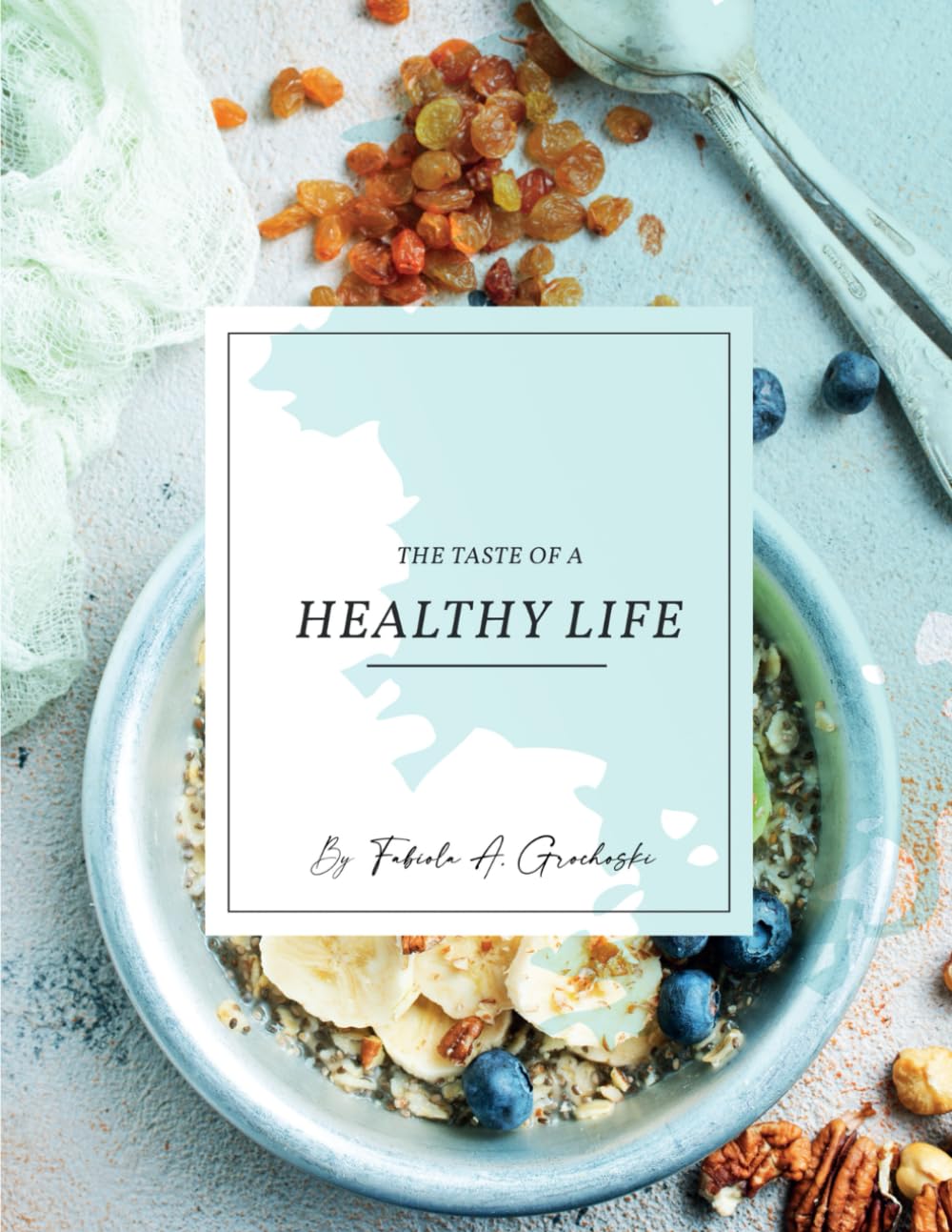 The Taste Of a Healthy Life