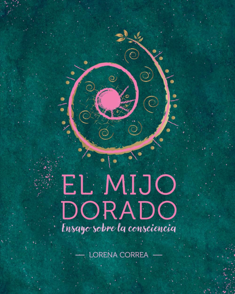 El Mijo Dorado: Ensayo sobre la consciencia
