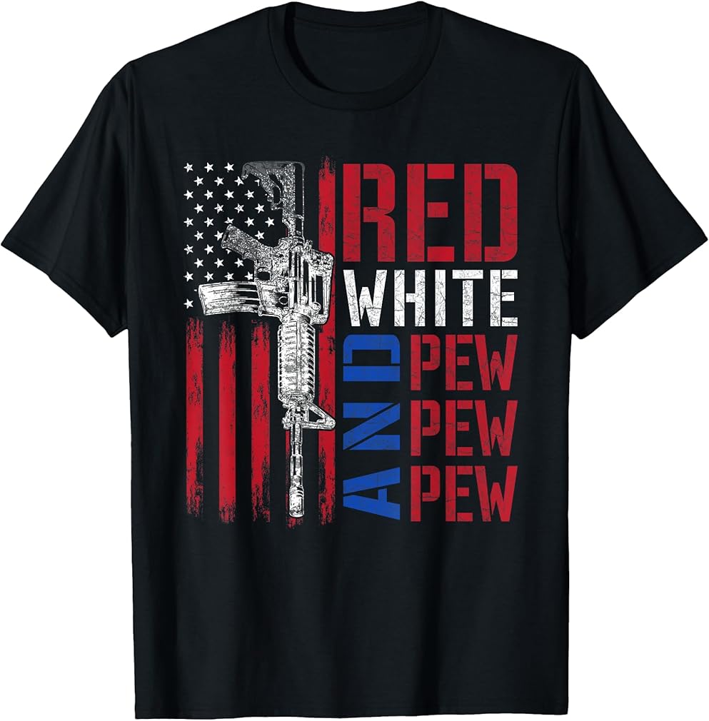 red White and pew - AR-15 American Flag - Funny Patriotic T-Shirt
