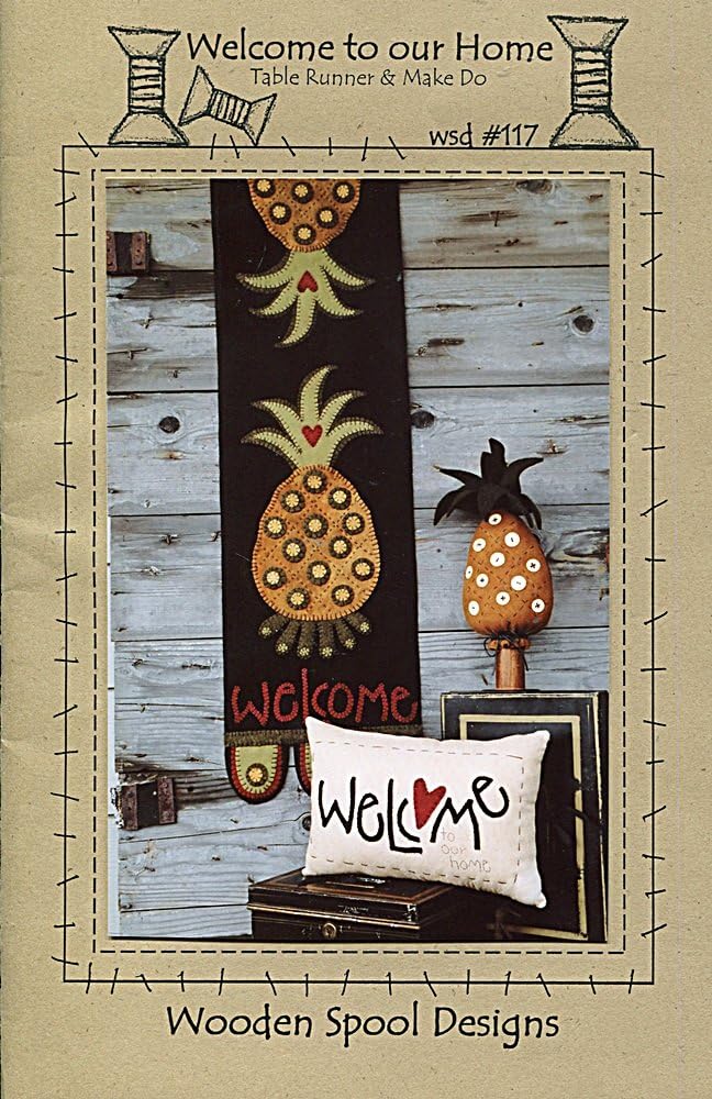 Wool Applique Pattern 117 Welcome to Our Home Pineapple Table Runner, Make-Do and Pillow
