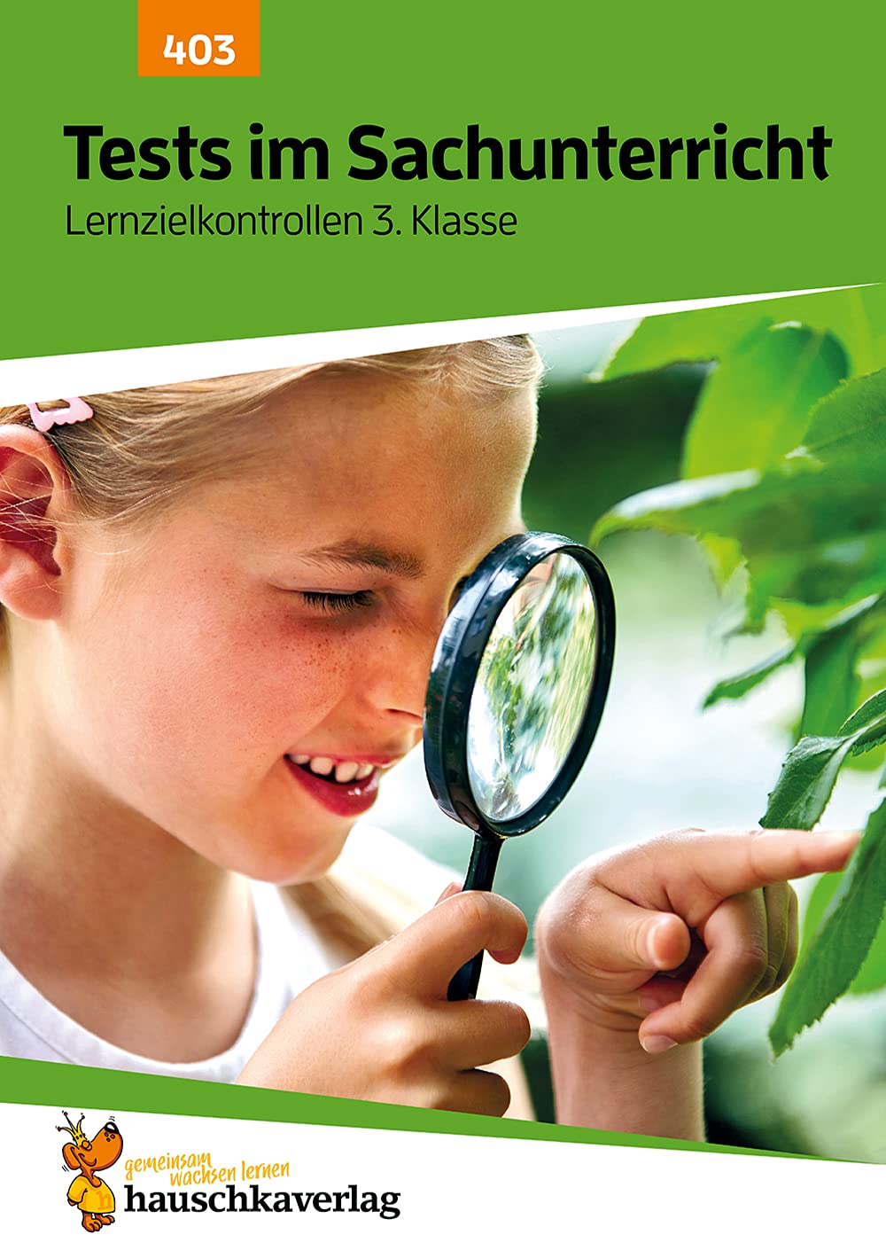 Tests im Sachunterricht - Lernzielkontrollen 3. Klasse, A4-Heft: Übungen in Sachkunde mit Lösungen - Sachthemen wiederholen, üben, verstehen und testen: 403 (Lernzielkontrollen, Tests und Proben)