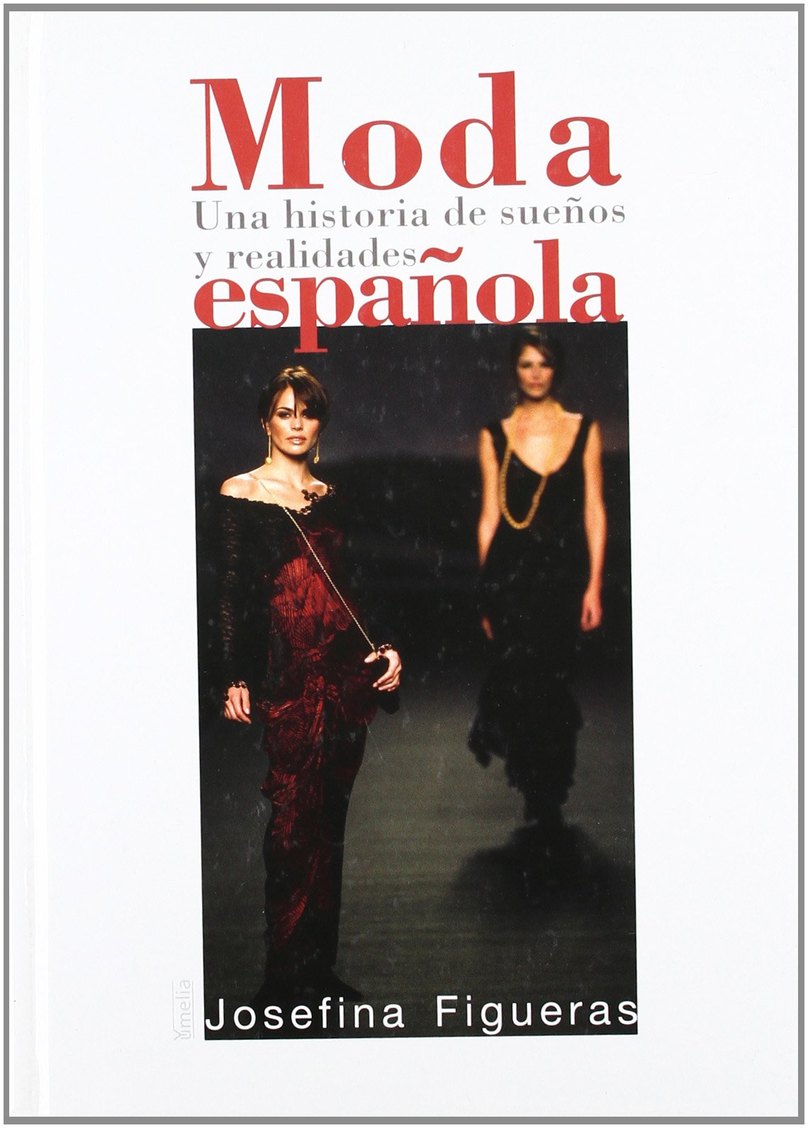 Moda española : una historia de sueños y realidades