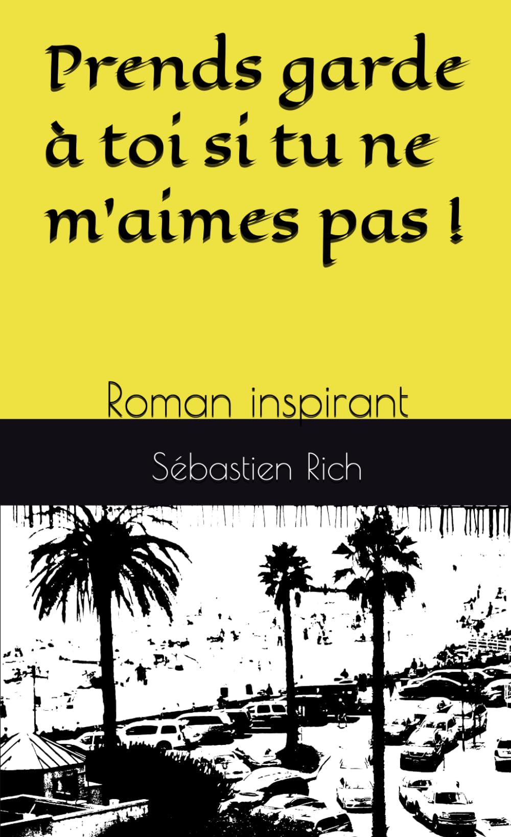 Prends garde à toi si tu ne m'aimes pas !: Roman inspirant (Histoires spirituelles et inspirantes)