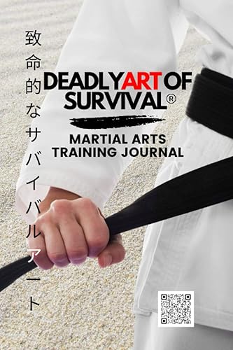 Deadly Art of Survival Martial Arts Training Journal For Karate, Karate-do Notebook Tracker, Kung-Fu Training Session Notes, Great for Kids, Men and Women