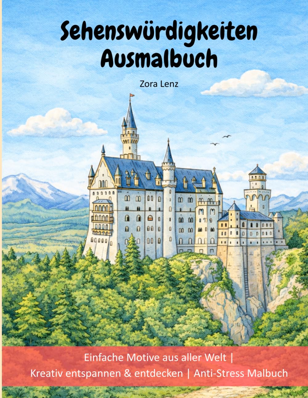 Sehenswürdigkeiten Ausmalbuch: Einfache Motive aus aller Welt | Kreativ entspannen & entdecken | Anti-Stress Malbuch