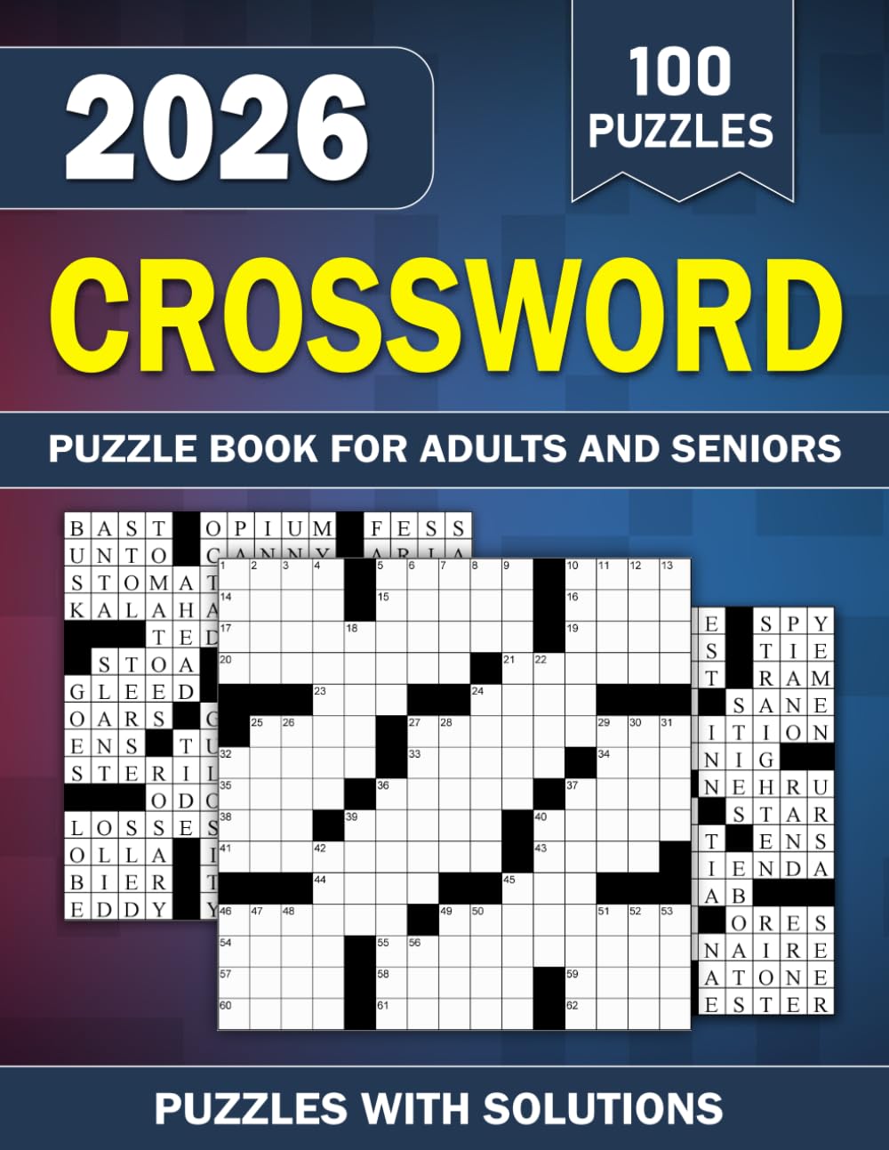 100 Crossword Puzzle Book For Adults and Seniors with Puzzles and Solutions: 100 Puzzles Growing from Easy to Hard, Complete with Solutions for Stress-Free Solving