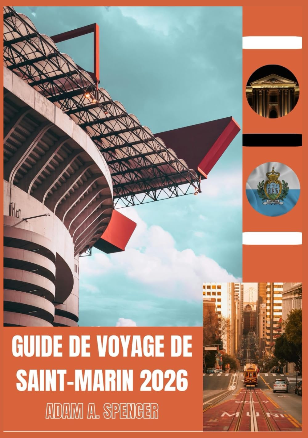 GUIDE DE VOYAGE DE SAINT-MARIN 2026: Découvrez une beauté intemporelle, des secrets locaux et des panoramas époustouflants sur l'Italie (Voyagez avec Adam Guides de voyage complets)