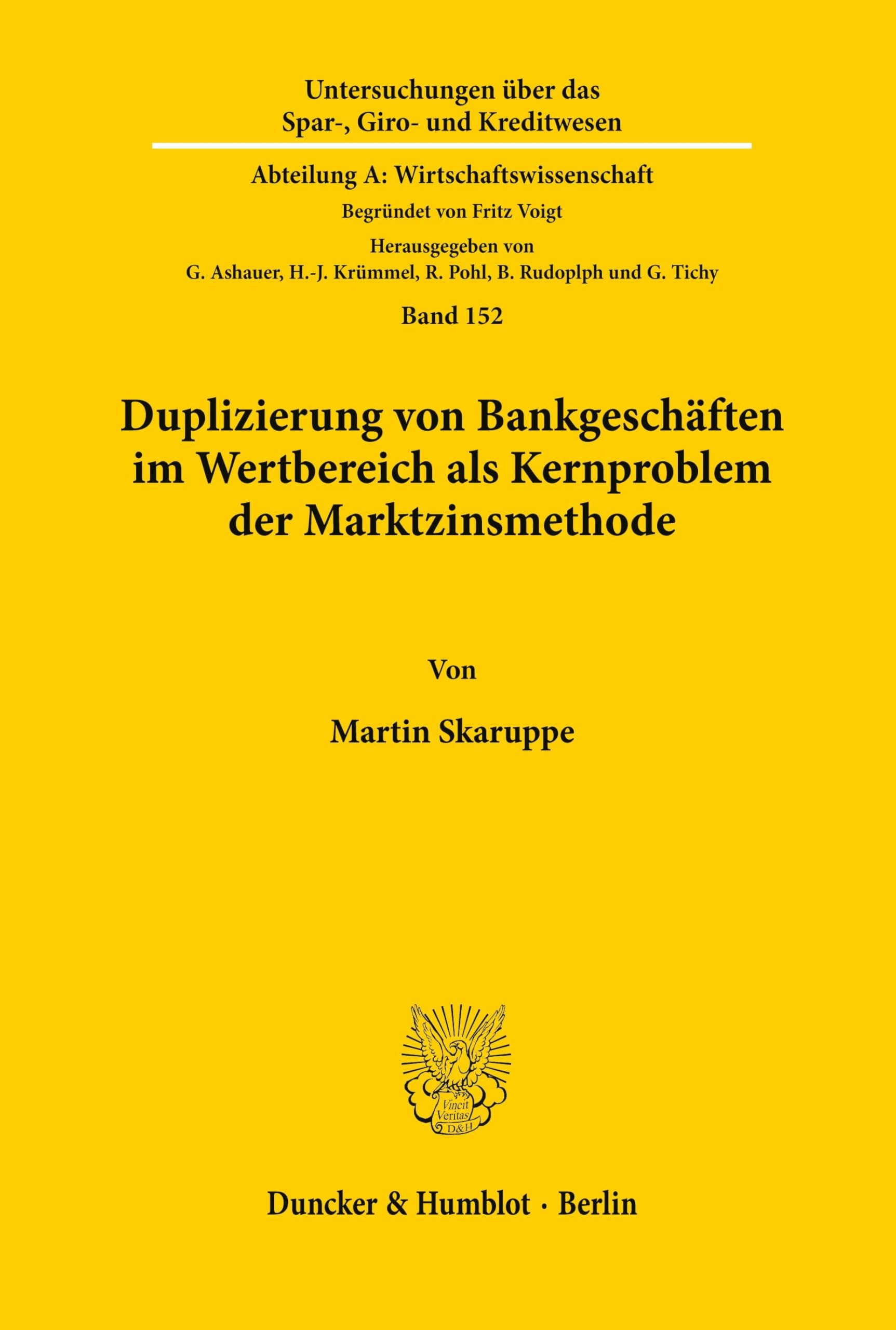 Duplizierung von Bankgeschäften im Wertbereich als Kernproblem der Marktzinsmethode.: Dissertationsschrift (Untersuchungen über das Spar-, Giro- und ... A: Wirtschaftswissenschaft, Band 152)