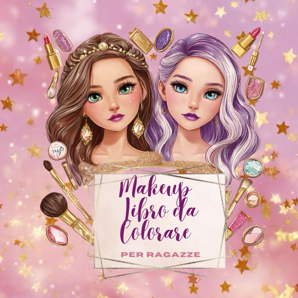Makeup - Libro da Colorare per Ragazze: 50 Pagine da Colorare, Creativo per Ragazze dagli 8 anni