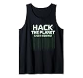 Hack The Planet Just Kidding Matrix Esports Design Tank Top