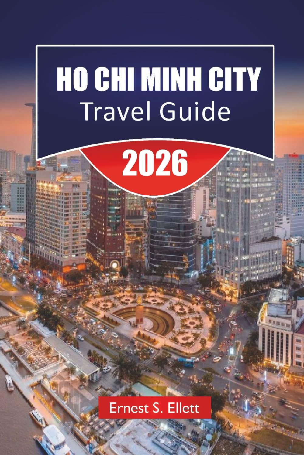 Ho Chi Minh City TRAVEL GUIDE 2026: Discover Top Attractions, Hidden Gems, Local Cuisine, Historic Landmarks and Outdoor Adventures in Vietnam