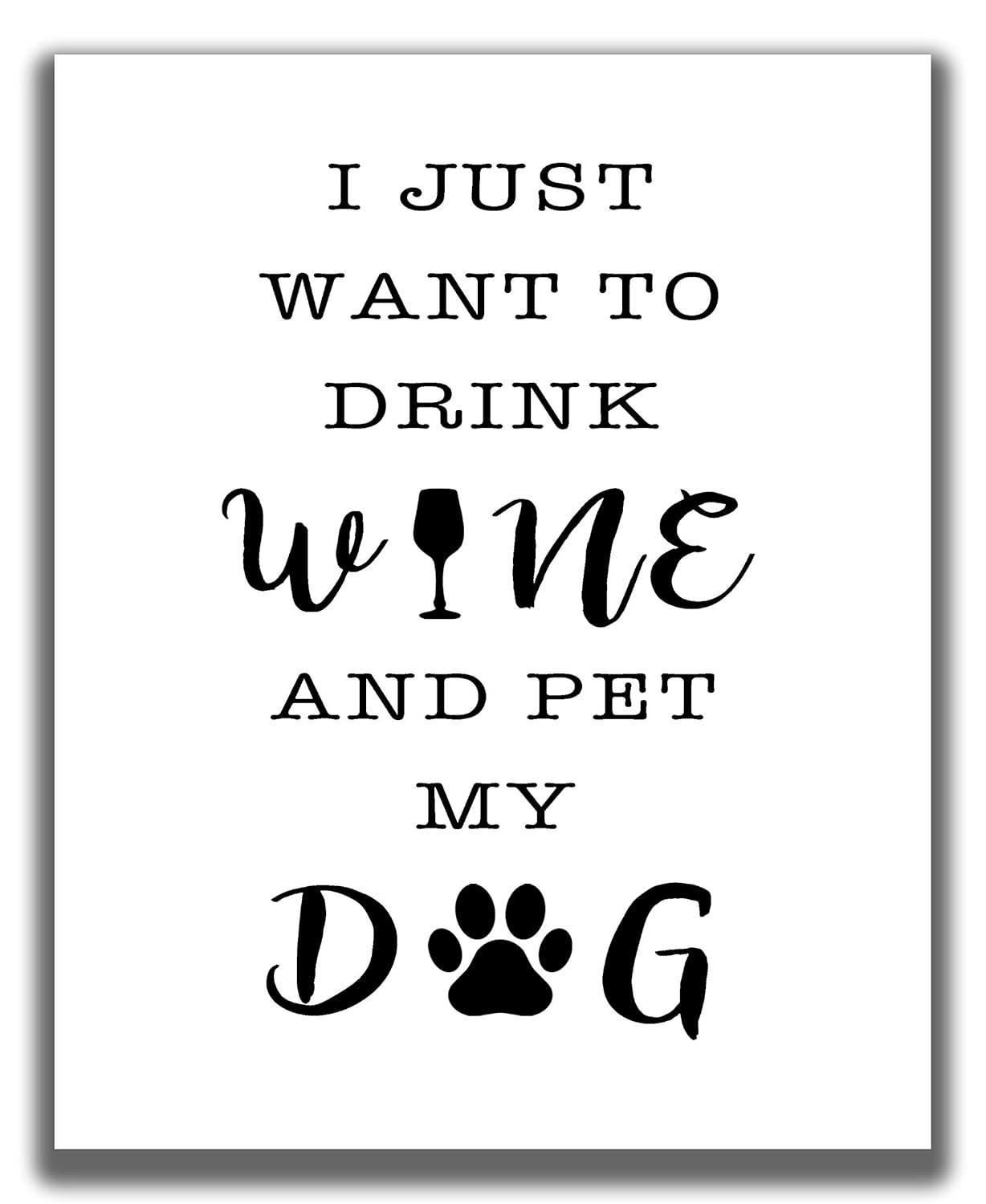 Dog & Wine Wall Decor 8x10" UNFRAMED Print 'I Just Want