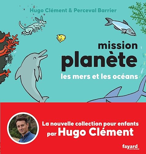 Mission Planète vol.2 Les mers et les océans