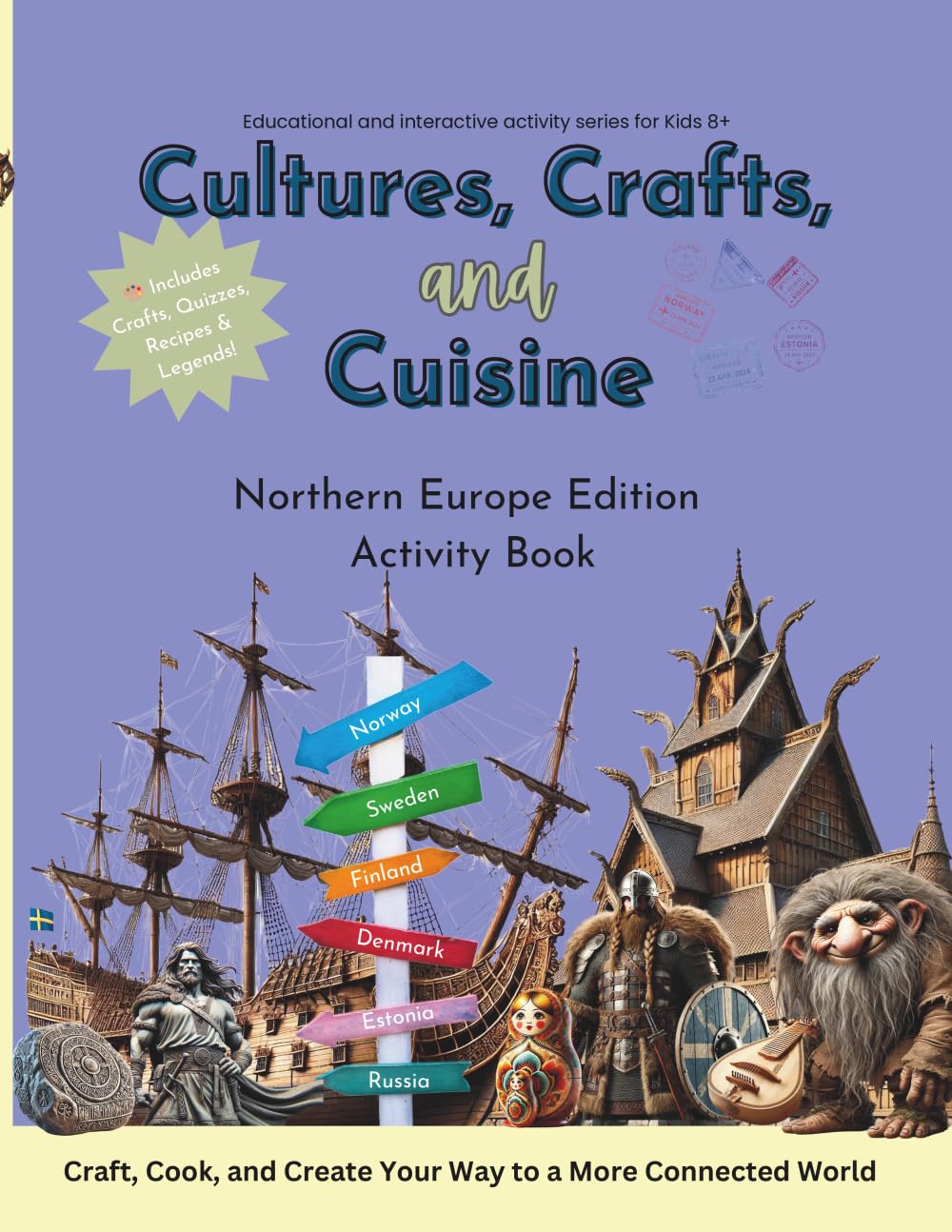 Cultures, Crafts, and Cuisine: Northern Europe Edition: A World Cultures Activity Book for Kids Ages 8–12