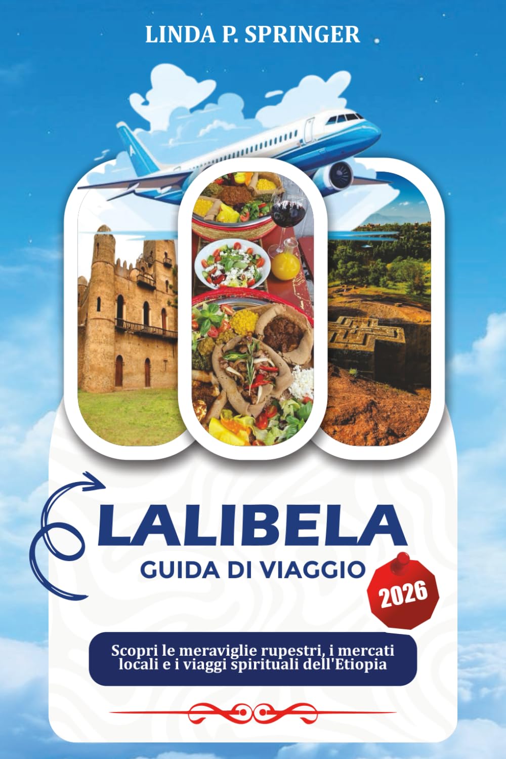 LALIBELA GUIDA DI VIAGGIO 2026: Scopri le meraviglie rupestri, i mercati locali e i viaggi spirituali dell'Etiopia