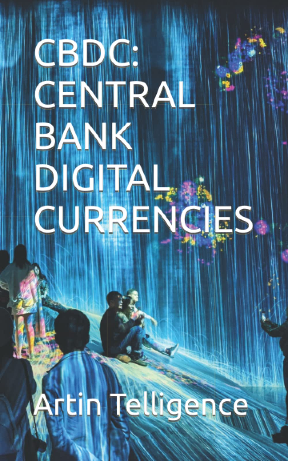 CBDC: CENTRAL BANK DIGITAL CURRENCIES : Telligence, Artin: Amazon.fr: Livres