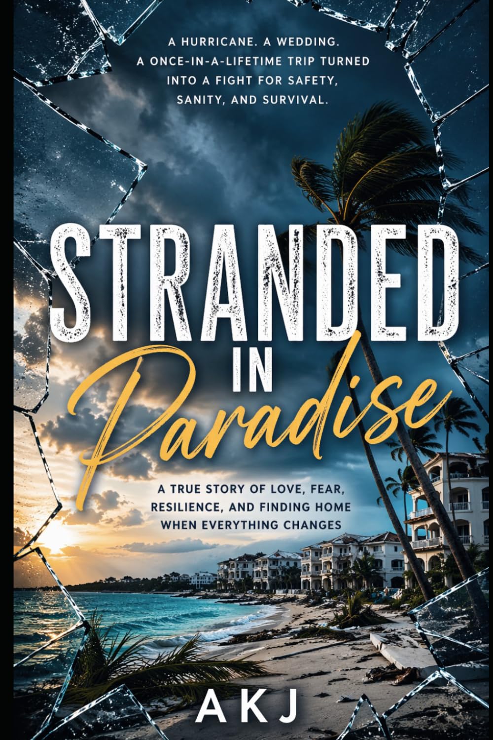 Stranded In Paradise: A Story Of Love, Chaos, And Surviving The Unexpected