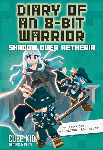 Diary of an 8-Bit Warrior: Shadow Over Aetheria: An Unofficial Minecraft Adventure (Volume 7)