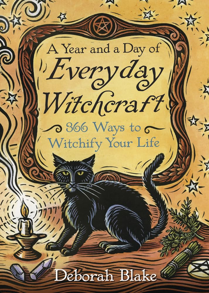 A Year and a Day of Everyday Witchcraft by Deborah Blake (Paperback Book)