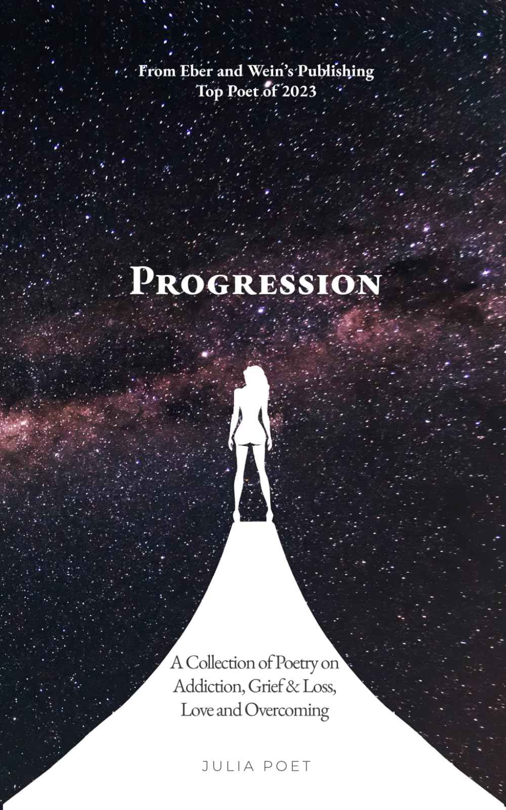 Progression: A Collection of Poetry on Addiction, Grief & Loss, Love and Overcoming
