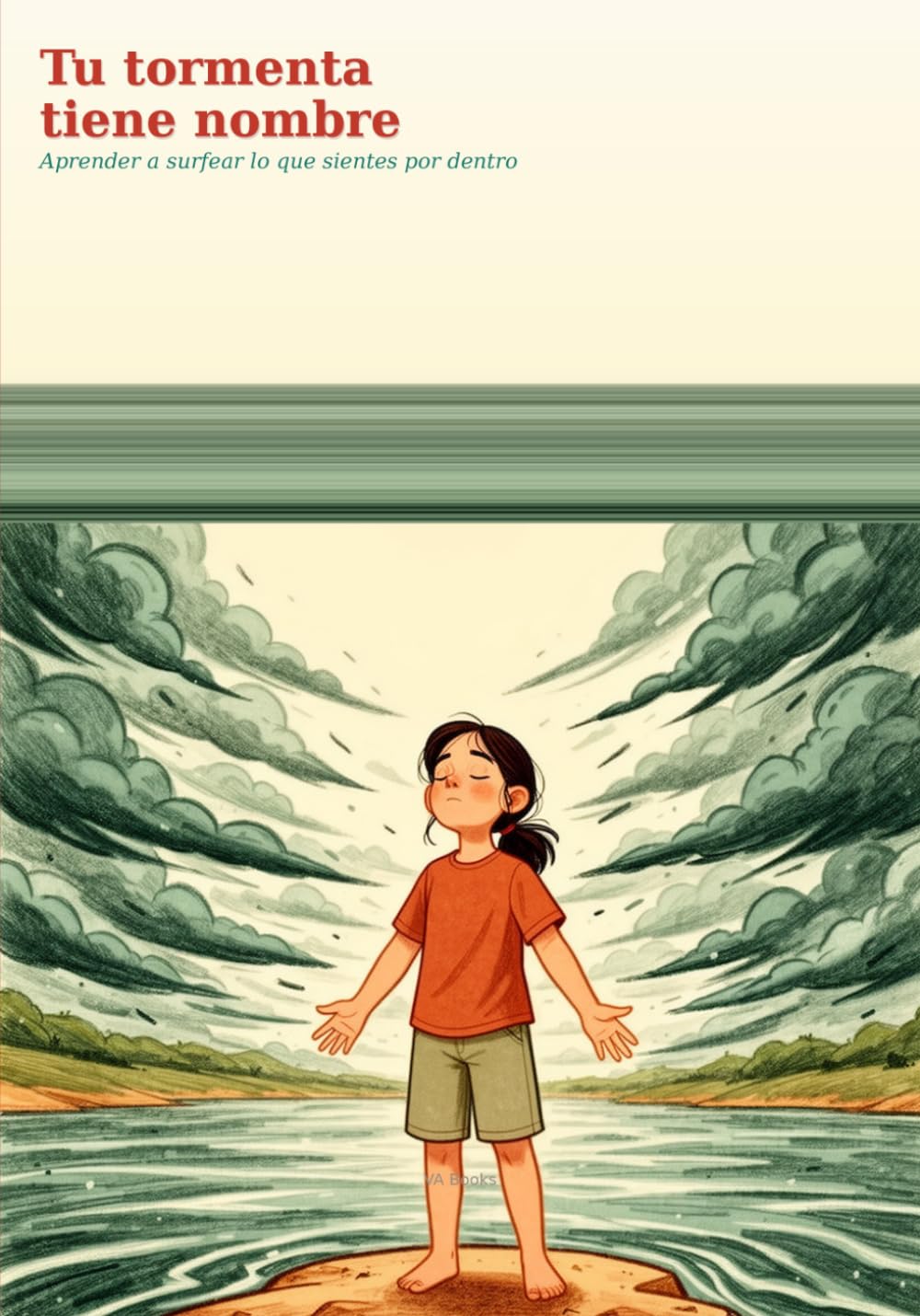Tu tormenta tiene nombre.: Aprender a surfear lo que sientes por dentro.