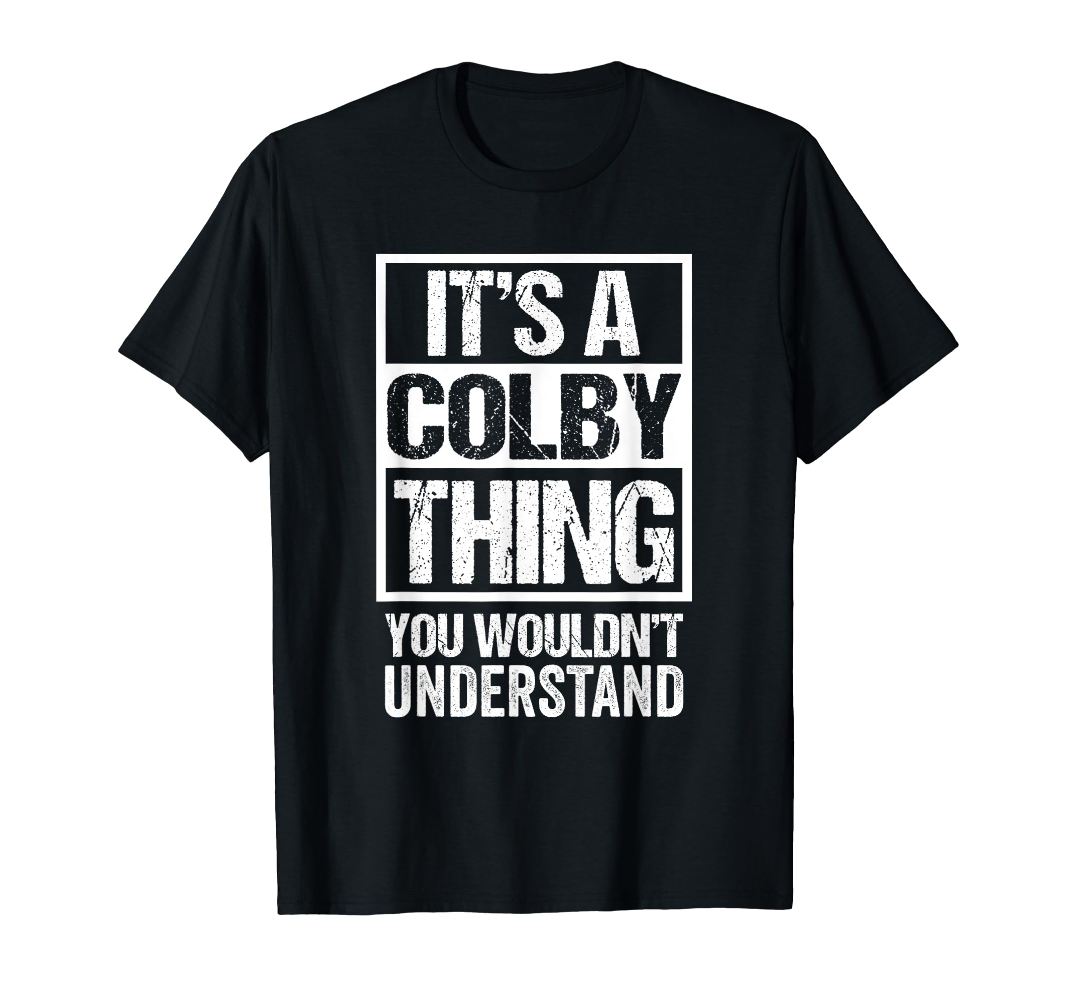 It's A Colby Thing You Wouldn't Understand First Name T-Shirt