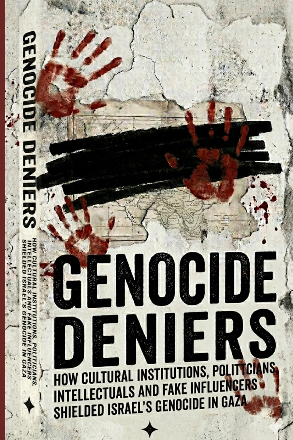 GENOCIDE DENIERS: How Cultural Institutions, Politicians, Intellectuals and Fake Influencers Shielded Israel’s Genocide in Gaza