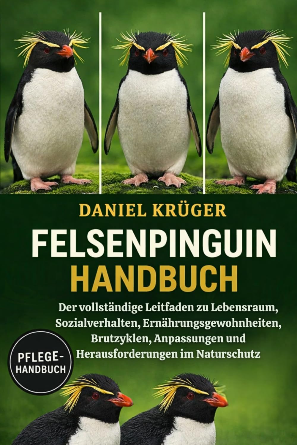 FELSENPINGUIN-HANDBUCH: Der vollständige Leitfaden zu Lebensraum, Sozialverhalten, Ernährungsgewohnheiten, Brutzyklen, Anpassungen und Herausforderungen im Naturschutz (German Edition)