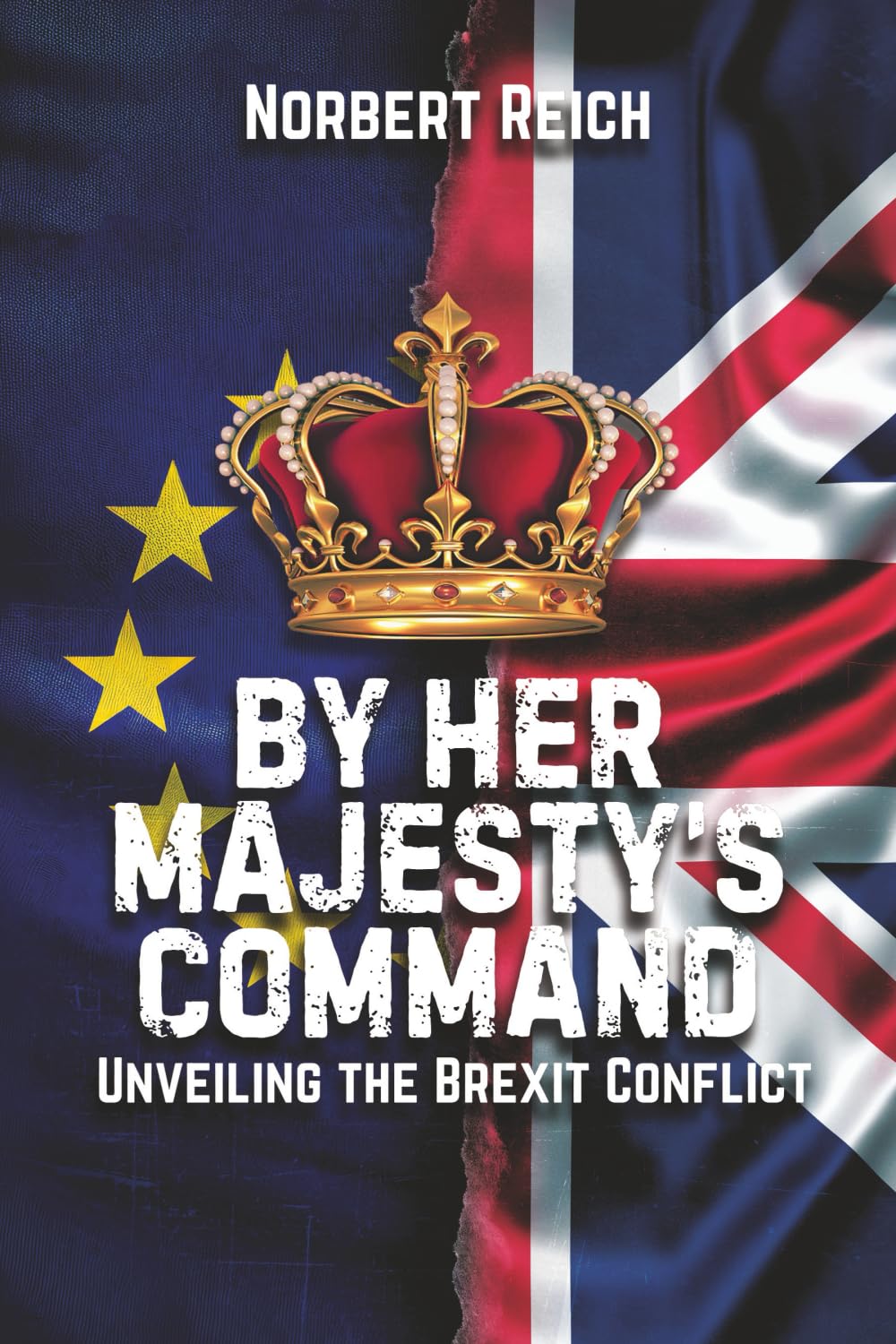 By Her Majesty's Command: Unveiling the Brexit Conflict (The Legacy Directive Series an Explosive Thriller Saga)
