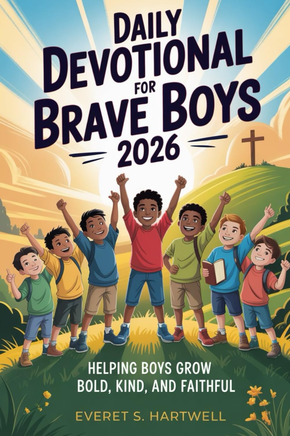 Daily Devotional for Brave Boys 2026: Helping Boys Grow Bold, Kind, and Faithful