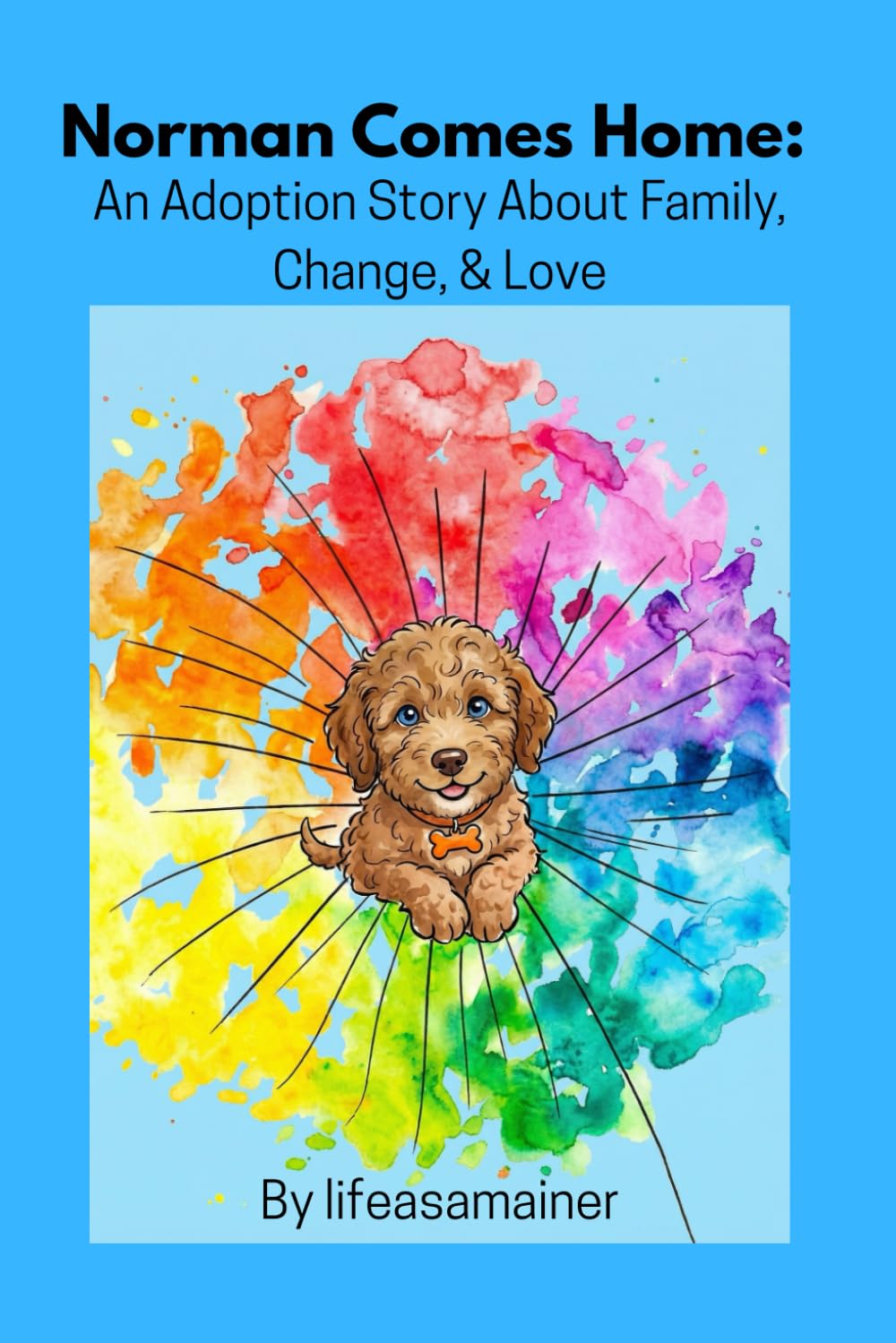 Norman Comes Home:: An Adoption Story about Family, Change, & Love (Norman Rockwell The Golden Doodle Stories)