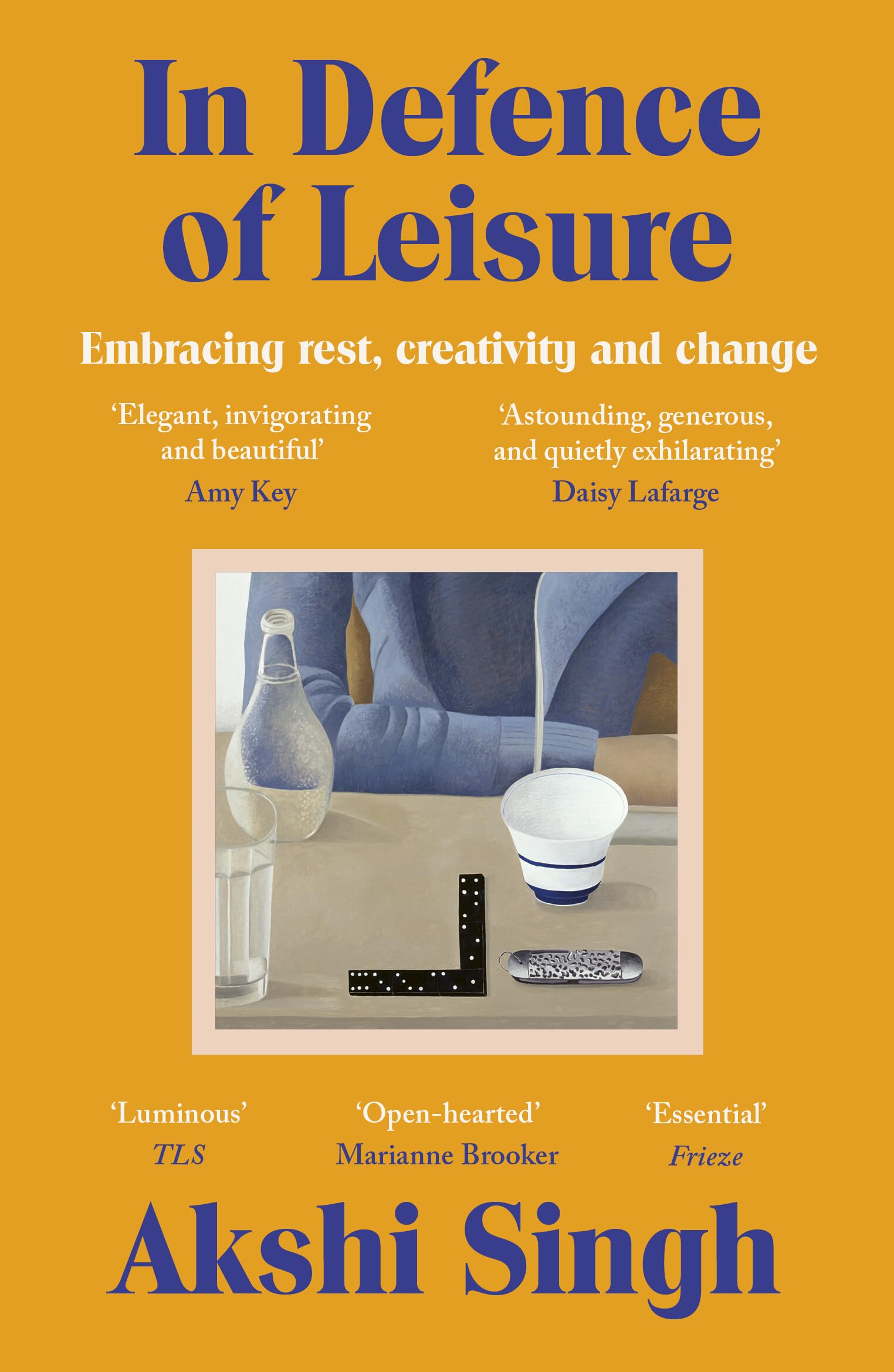 In Defence of Leisure by Akshi Singh (Paperback Book)