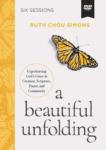 A Beautiful Unfolding Video Study: Experiencing God's Grace in Creation, Scripture, Prayer, and Community