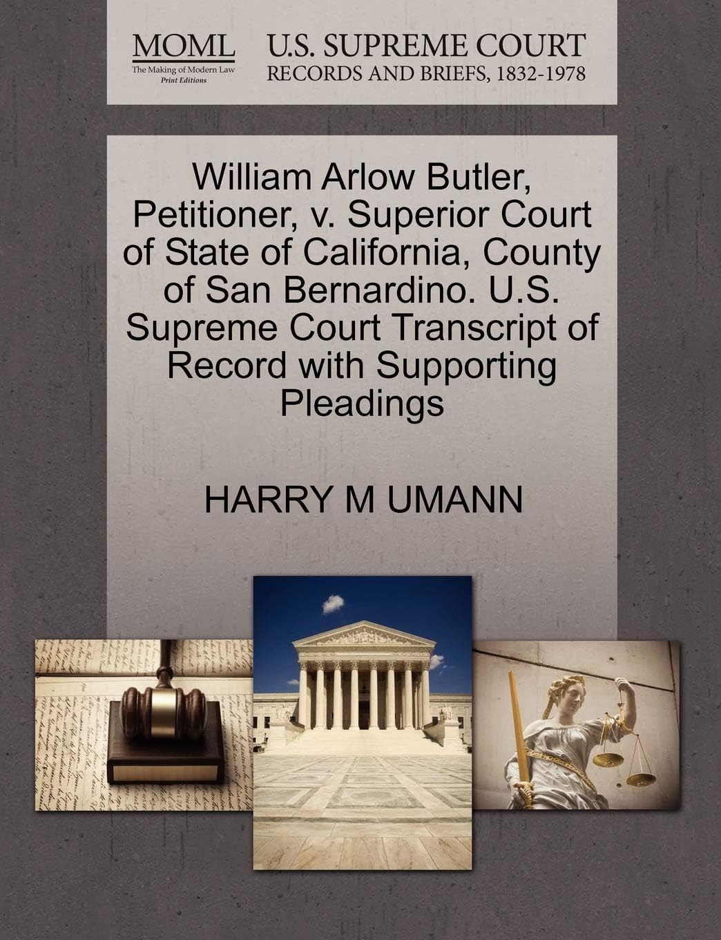 William Arlow Butler, Petitioner, v. Superior Court of State of California, County of San Bernardino. U.S. Supreme Court Transcript of Record with Supporting Pleadings